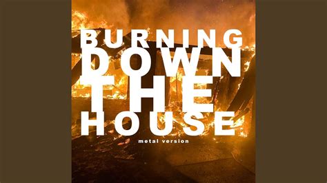 Burning Down the House (Metal Version) 